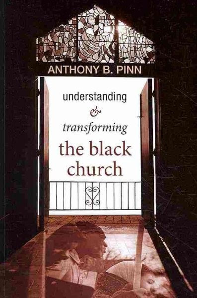 Understanding & Transforming the Black Church, Paperback by Pinn, Anthony B.,…