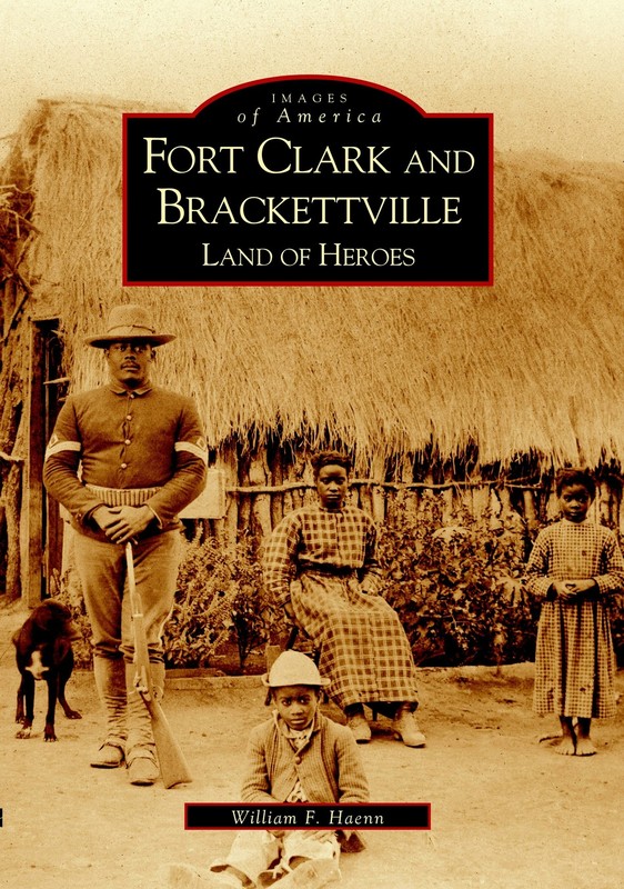 NEW Arcadia Publishing Fort Clark and Brackettville, TX 9780738520636 Images of