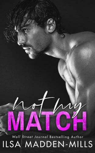 The Game Changers Ser.: Not My Match by Ilsa Madden-Mills (2021, Compact…