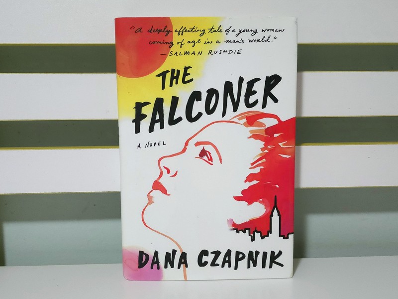 The Falconer: A Novel! 2019 HC/DJ Drama Book by Dana Czapnik