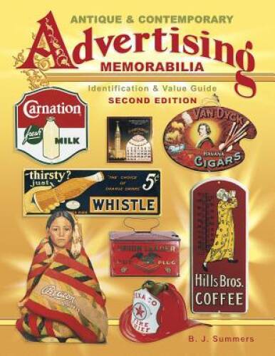 Antique & Contemporary Advertising Memorabilia, Identification & Value Gu – GOOD