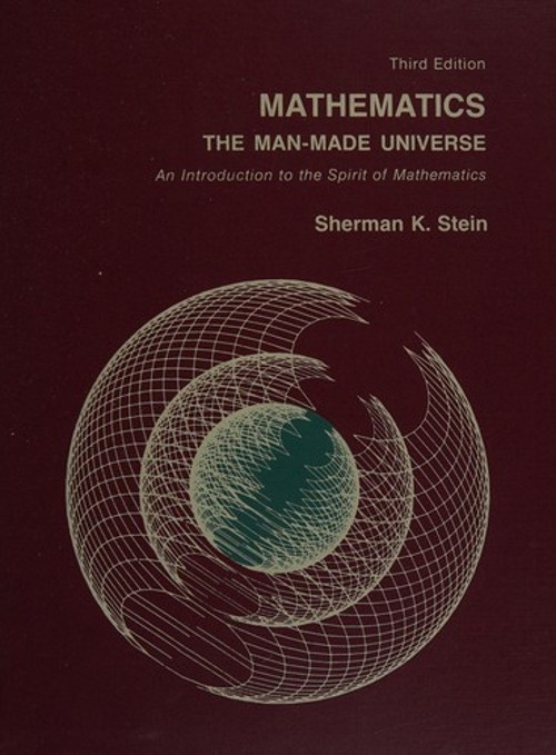 Mathematics, the Man-Made Universe : An Introduction to the Spiri