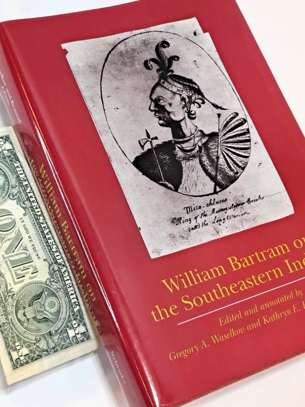WILLIAM BARTRAM ON THE SOUTHEASTERN INDIANS edited by Waselkov & Braund (’95 HC)