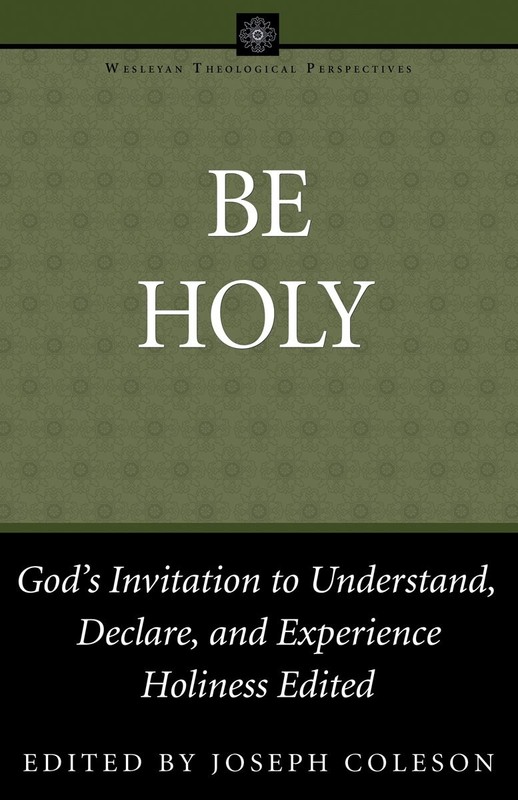 Be Holy: God’s Invitation to Understand, Declare, and Experience Holiness – …