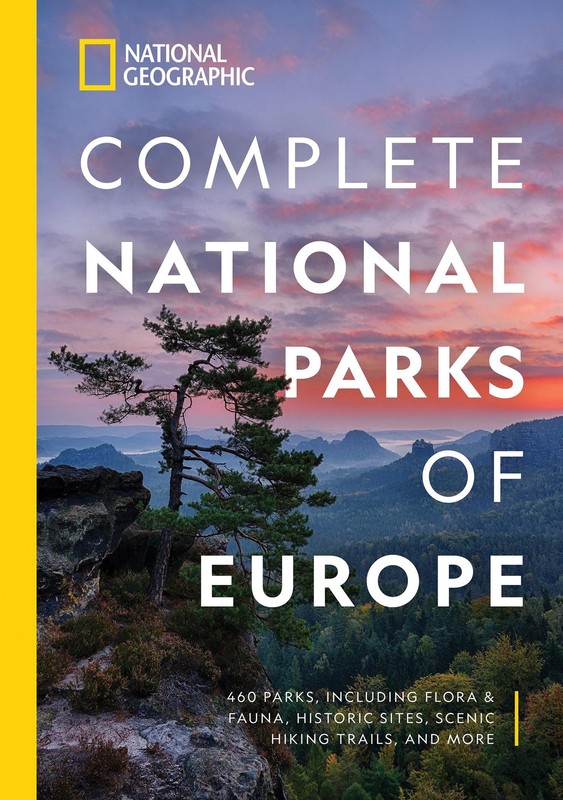 National Geographic Complete National Parks of Europe: 460 Parks, Including …