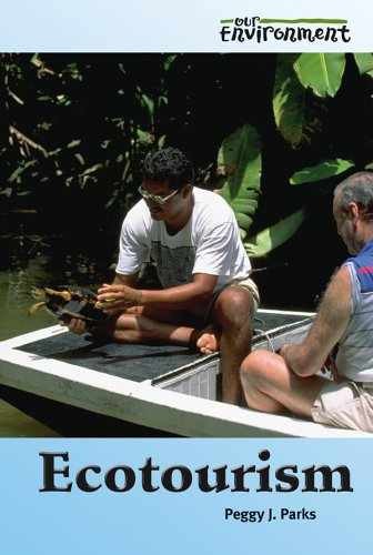 Ecotourism (Our Environment) – Library Binding, by Parks Peggy J. – Very Good