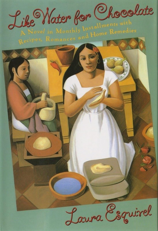 Like Water for Chocolate: A Novel in Monthly Installments, with Recipes, Rom…