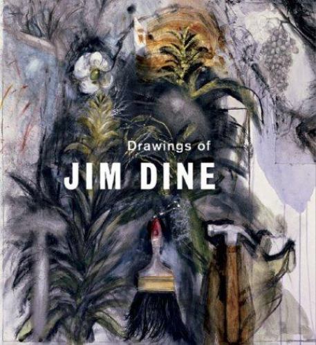 Drawings Of Jim Dine by Judith Brodie; Earl Powell