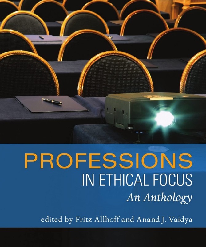 Professions in Ethical Focus: An Anthology – paperback Allhoff, Fritz|Vaidya…