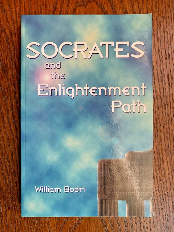 Socrates and the Enlightenment Path by William Bodri – 1st Edition (2001)