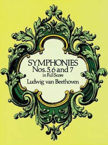Symphonies Nos. 5, 6, and 7 in Full Score by Ludwig Van Beethoven: Used