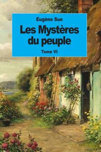 Les Myst?Res Du Peuple: Tome Vi