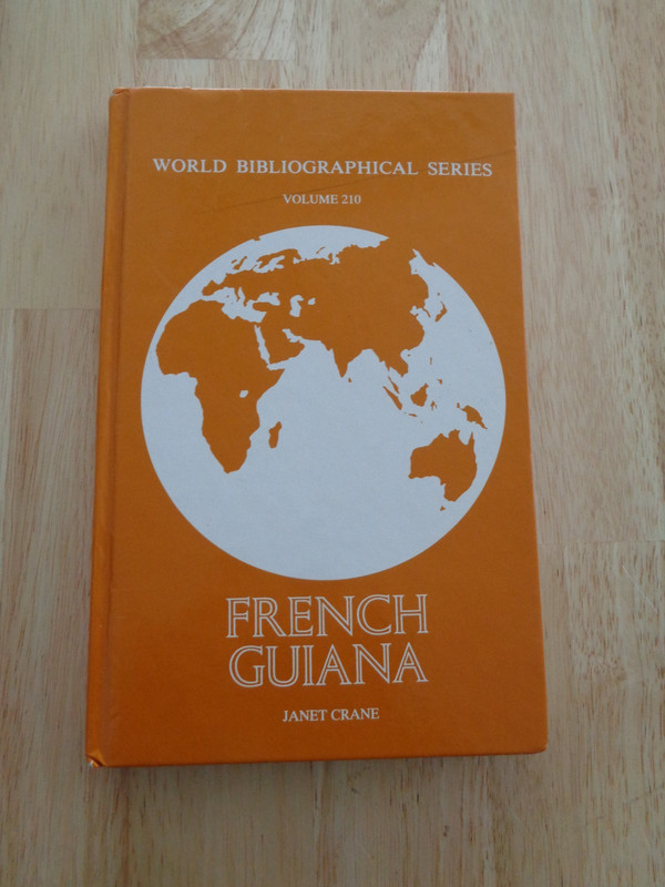 World Bibliographical Ser.: French Guiana by Janet Crane HC 1998