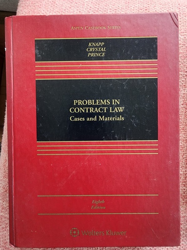 Problems in Contract Law 8th Edition by Knapp, Crystal, & Prince.