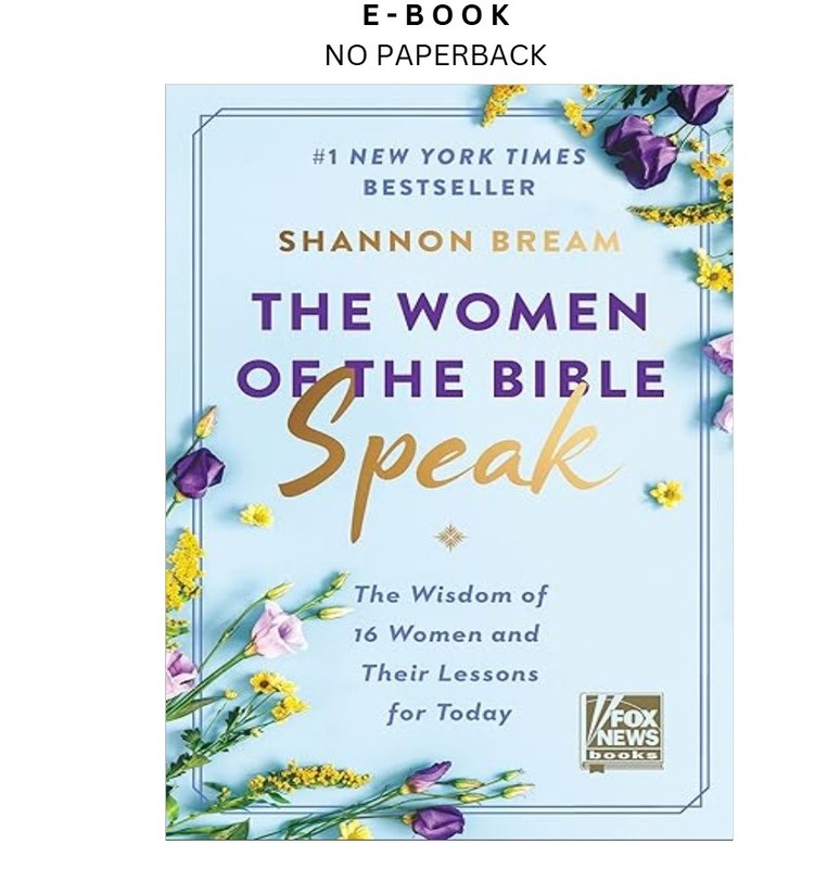 The Women of the Bible Speak: The Wisdom of 16 Women and, Shannon Bream 2021