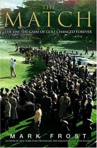 The Match: The Day the Game of Golf Changed F- 1401302785, hardcover, Mark Frost
