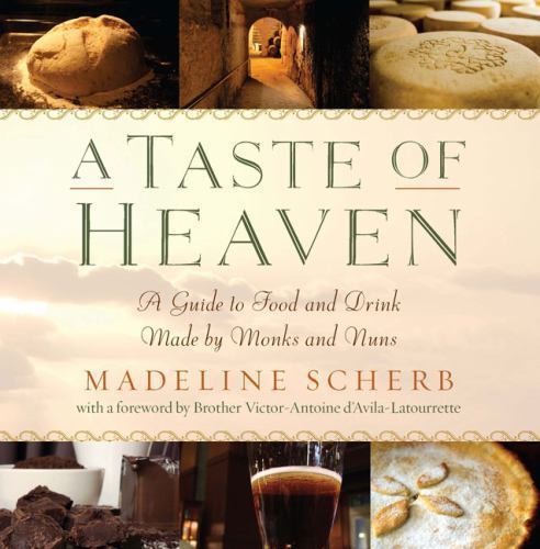 A Taste of Heaven: A Guide to Food and Drink Made- Scherb, 1585427187, paperback