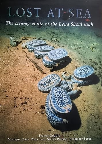 Lost at Sea: The Strange Route of the Lena Shoal Junk