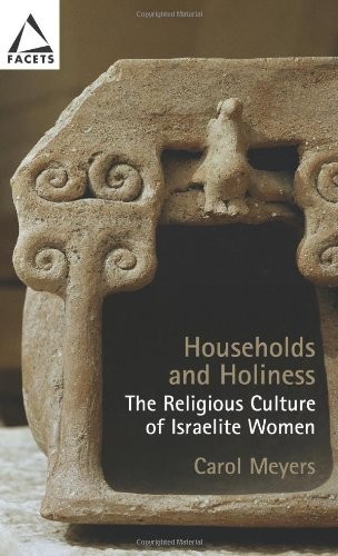 Households and Holiness (facets): The…, Meyers, Carol
