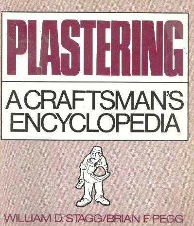 PLASTERING: A CRAFTSMAN’S ENCYCLOPEDIA By William D. Stagg & Brian F. Pegg Mint