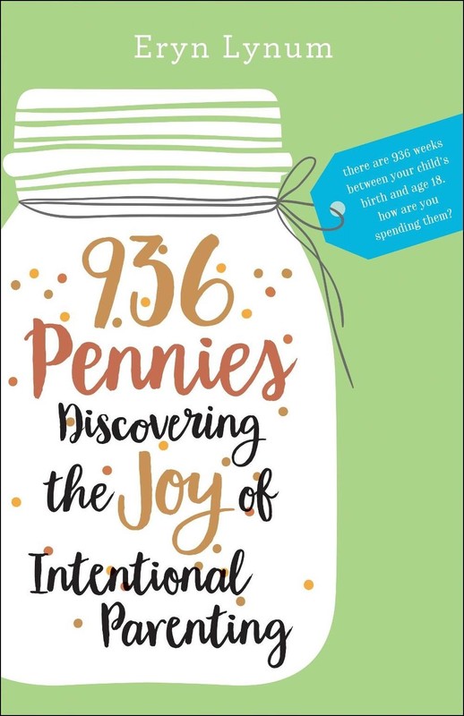 936 Pennies Discovering the Joy of Intentional Parenting by Eryn Lynum (English)