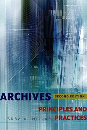 Archives: Principles and Practices – Paperback, by Millar Laura A. – Very Good