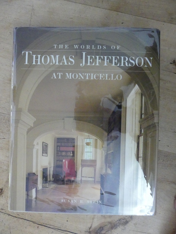 The Worlds of Thomas Jefferson at Monticello, Susan Stein, 1993, 1st