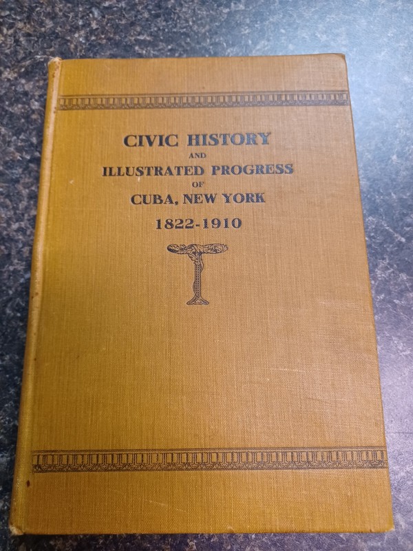 Cuba NY Civic History & Illustrated Progress 1822 – 1910 340 Pages