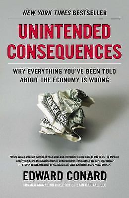 Unintended Consequences: Why Everything Y- Conard, 9781591846307, paperback, new