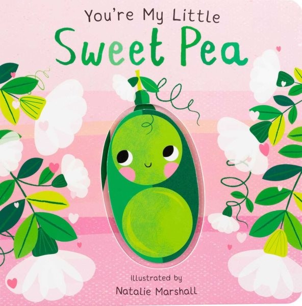 You’re My Little Sweet Pea, Hardcover by Marshall, Natalie (ILT); Edwards, Ni…