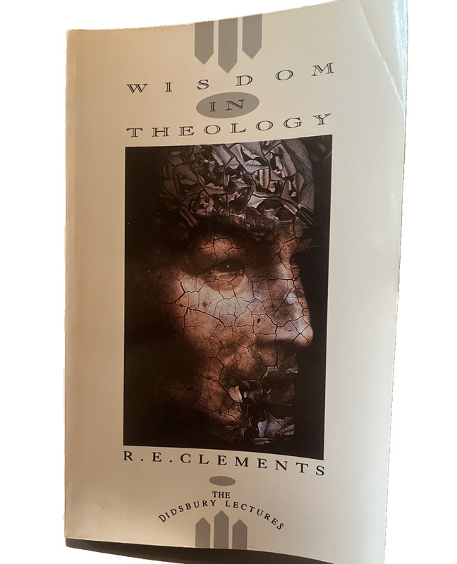 Wisdom in Theology (DIidsbury Lectures) By R. E. Clements paperback