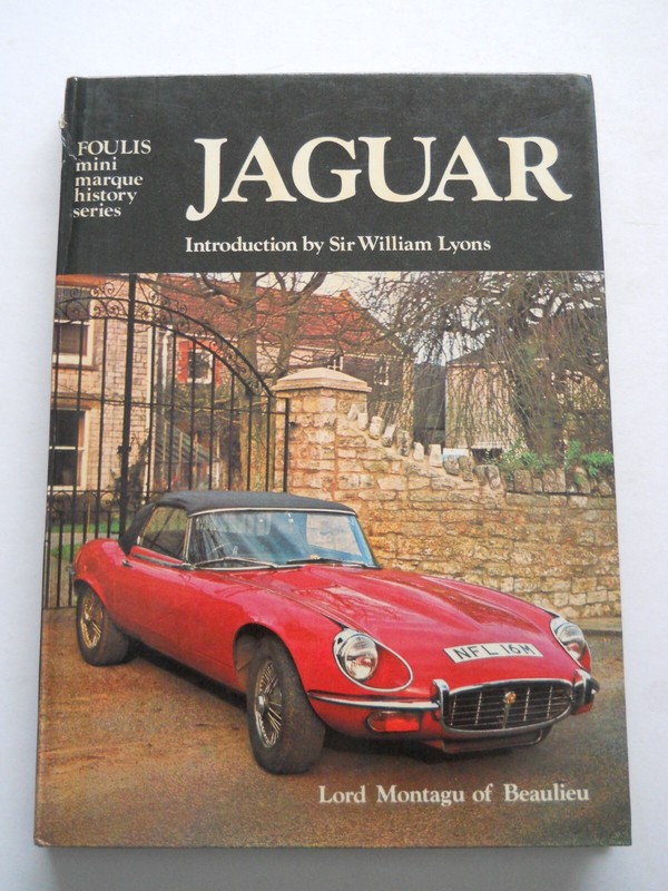 JAGUAR AUTOMOBILE, LORD MONTAGU OF BEAULIEU, HAYNES FOULIS MARQUE HISTORY SERIES gallery
