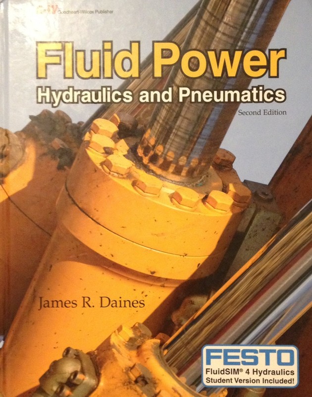 Fluid Power: Hydraulics and Pneumatics by James R. Daines