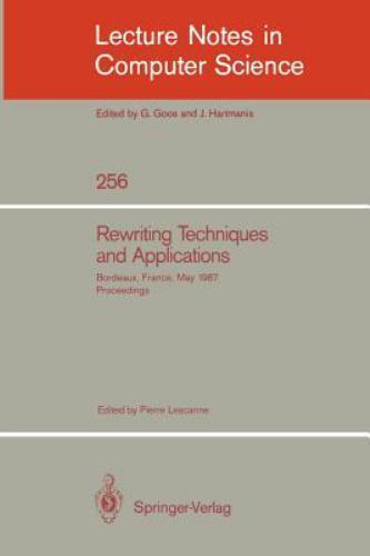 Rewriting Techniques and Applications: Bordeaux, France, May 25-27, 1987. Procee