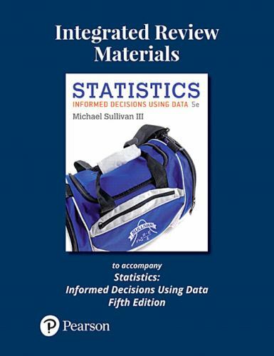 Integrated Review Materials to Accompany Statistics : Informed Decisions…