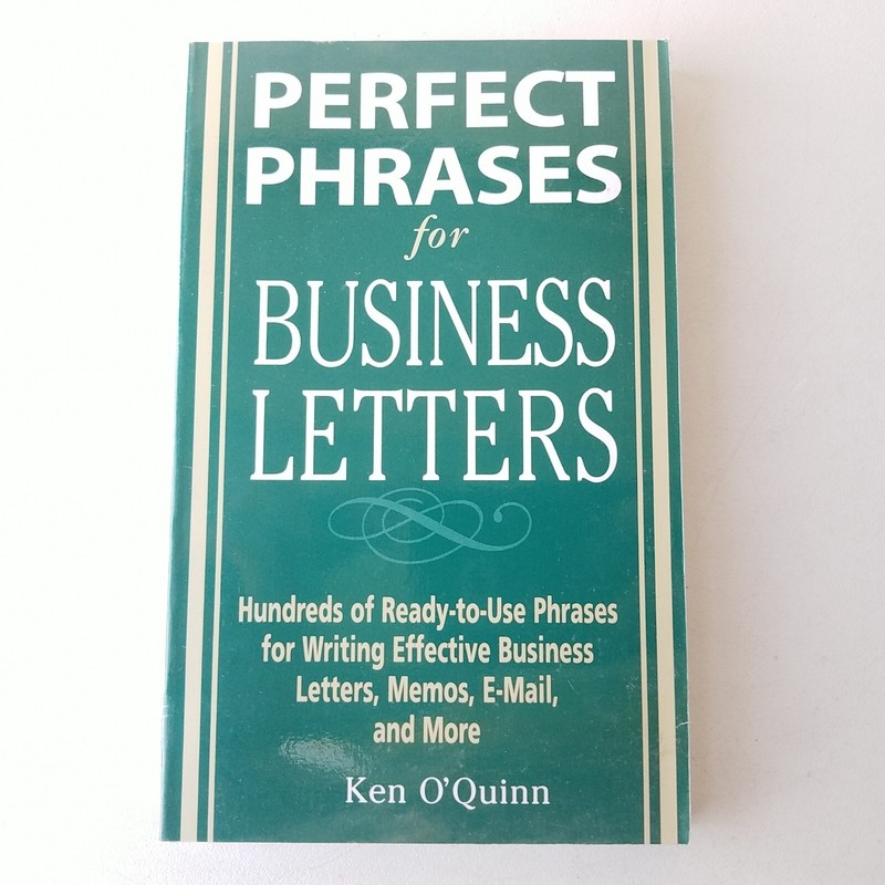 Perfect Phrases For Business Letters by Ken OQuinn – McGraw-Hill