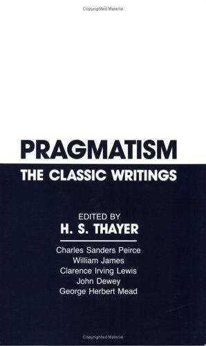 Pragmatism: The Classic Writings by Peirce, Charles S.