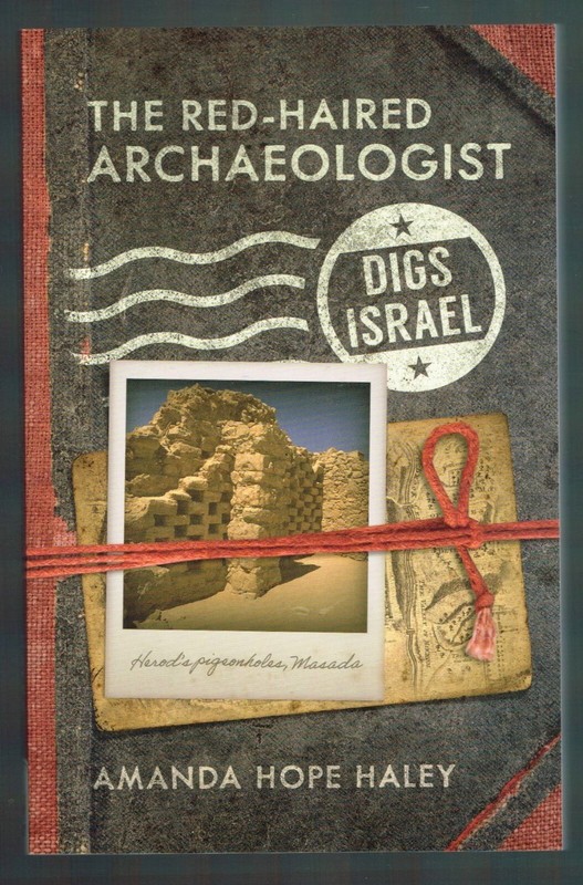The Red-Haired Archaeologist Digs Israel – Amanda Hope Haley Brand New Softback