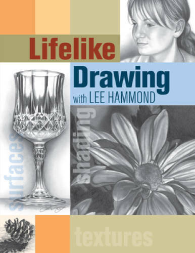 Lifelike Drawing with Lee Hammond – Paperback By Hammond, Lee – GOOD