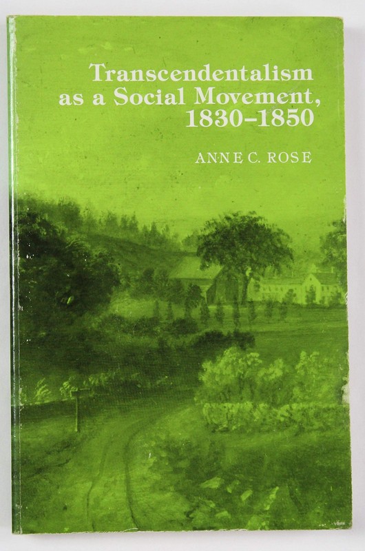 Transcendentalism As a Social Movement, 1830-1850 – Rose, Anne C. – Acceptab…
