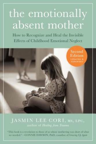 The Emotionally Absent Mother: How to Recognize and Heal the Invisible Ef – GOOD