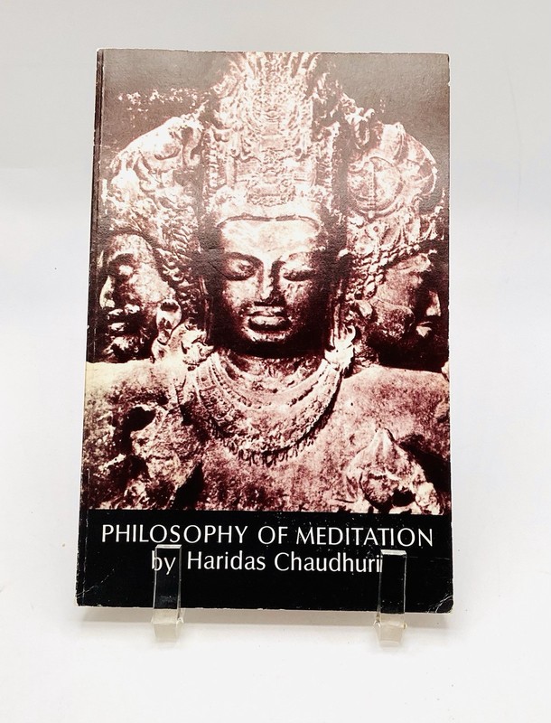 Philosophy of Meditation by Haridas Chaudhuri Paperback Book