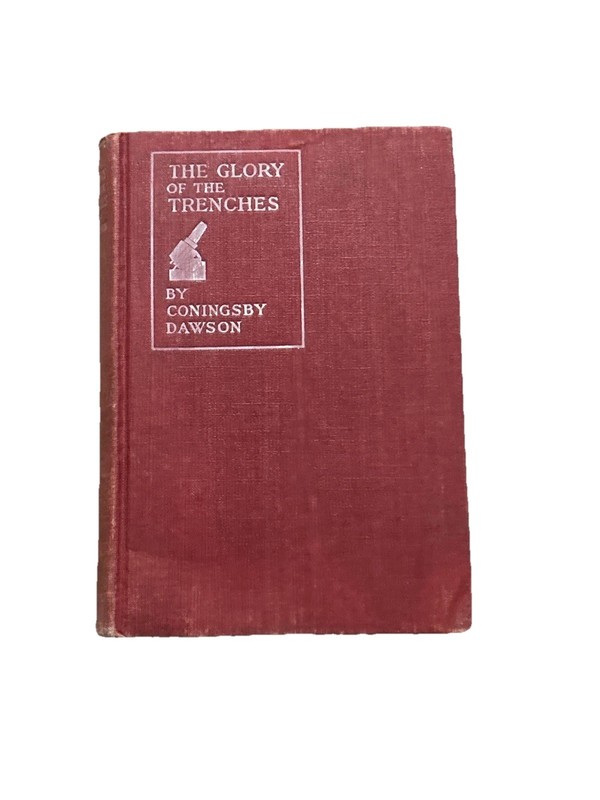 The Glory of the Trenches Coningsby Dawson HC 1918 John Lane Company