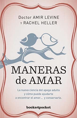 Maneras de amar: La nueva ciencia del apego adulto y cómo puede ayudarte a …