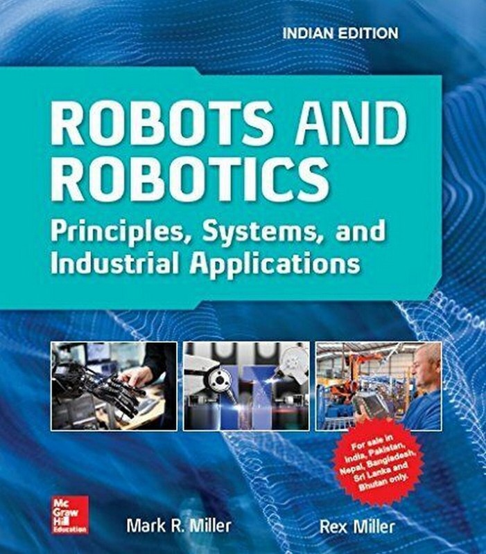 New: Robots and Robotics by Mark R. Miller 1st ed 9789387572966