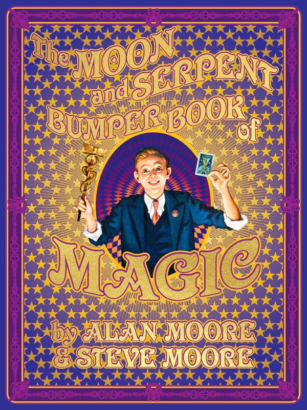 The Moon and Serpent Bumper Book of Magic, Moore, Alan,Moore, Steve, Excellent B