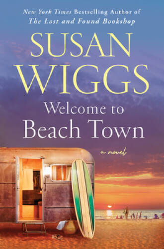 Welcome to Beach Town: A Novel – Hardcover By Wiggs, Susan – VERY GOOD