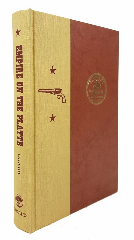 SIGNED LIMITED 1st ED "Empire on the Platte" Richard Crabb 1967 NE Centennnial gallery