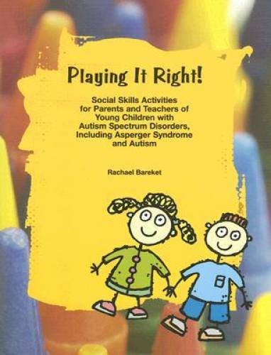 Playing it Right! Social Skills Activities for Parents and Teachers of Yo – GOOD