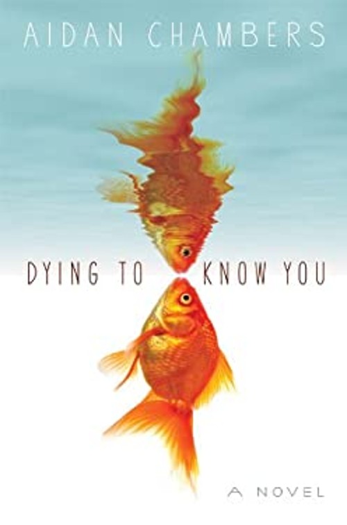 Dying to Know You Paperback Aidan Chambers